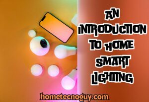 Read more about the article An Introduction to Smart Home Lighting With Products