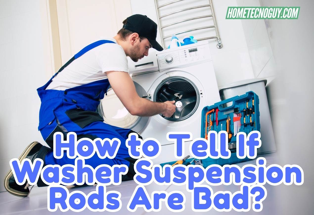 Read more about the article How to Tell If Washer Suspension Rods Are Bad?