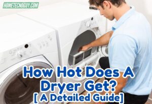 Read more about the article How Hot Does A Dryer Get? A Detailed Guide