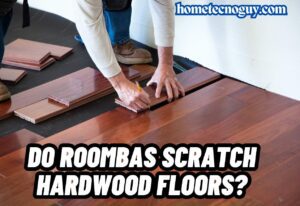 Read more about the article Do Roombas Scratch Hardwood Floors?